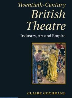 【预售】Twentieth-Century British Theatre: Industry, Art and
