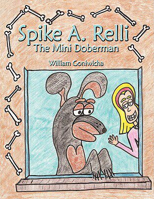 【预售】Spike A. Relli: The Mini Doberman