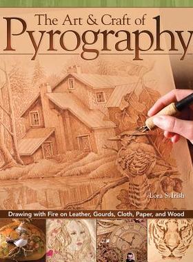 【预售】The Art & Craft of Pyrography: Drawing with Fire on