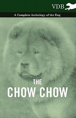 【预售】The Chow Chow - A Complete Anthology of the Dog -