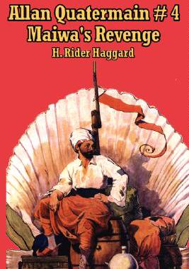 【预售】Allan Quartermain 4: Maiwa's Revenge, or the War of