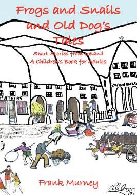 【预售】Frogs and Snails and Old Dog's Tales: Short Stories