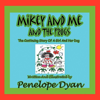 【预售】Mikey and Me and the Frogs---The Continuing Story of