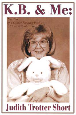 【预售】K.B. & Me: The Tale of a Cancer-Fighting Rabbit with