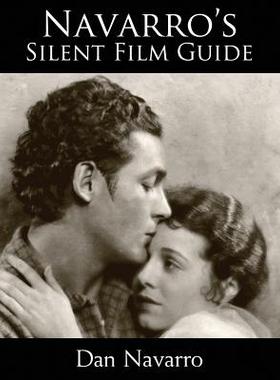 【预售】Navarro's Silent Film Guide: A Comprehensive Look at