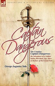 【预售】The Complete Captain Dangerous: The Adventures of a