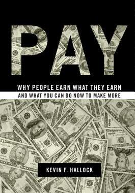 【预售】Pay: Why People Earn What They Earn and What You Can