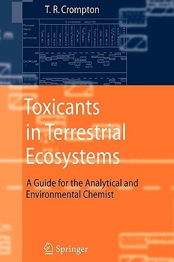 【预售】Toxicants in Terrestrial Ecosystems: A Guide for the