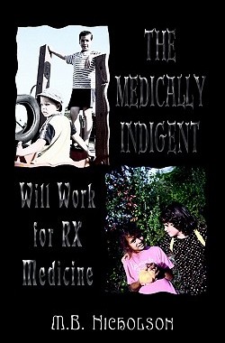 【预售】The Medically Indigent: Will Work for RX Medicine