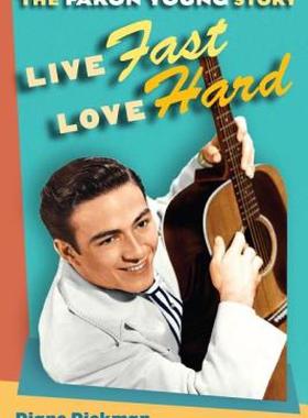 【预售】Live Fast, Love Hard: The Faron Young Story