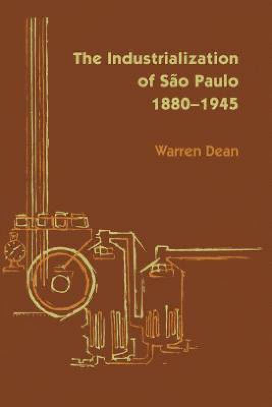 【预售】The Industrialization of Sao Paulo, 1800-1945