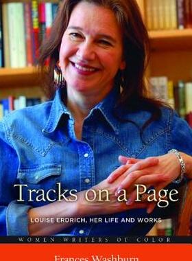 【预售】Tracks on a Page: Louise Erdrich, Her Life and