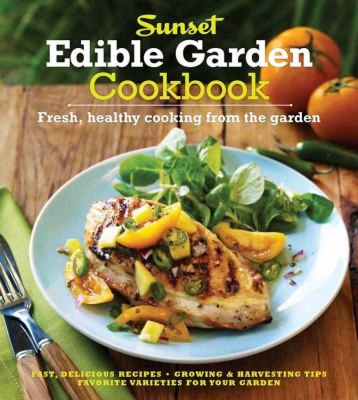 【预售】Sunset Edible Garden Cookbook: Fresh, Healthy