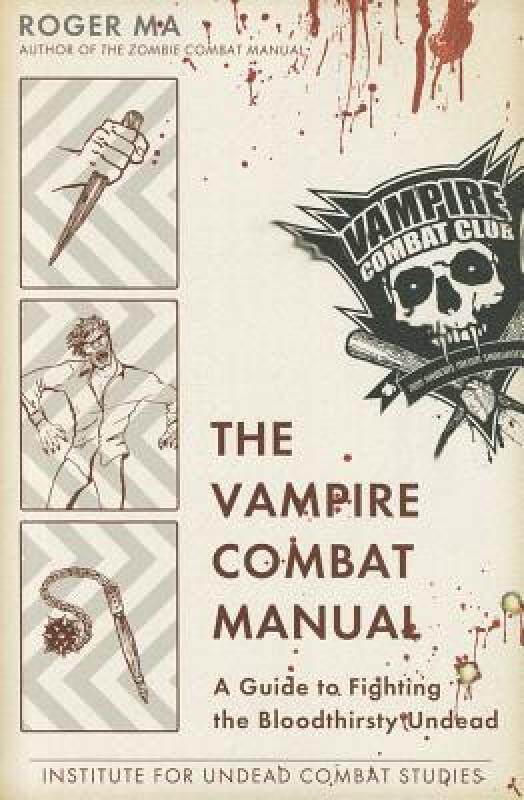 【预售】The Vampire Combat Manual: A Guide to Fighting the