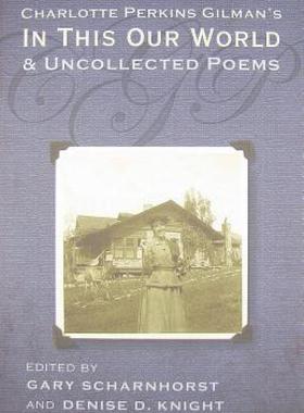 【预售】Charlotte Perkins Gilman's in This Our World and