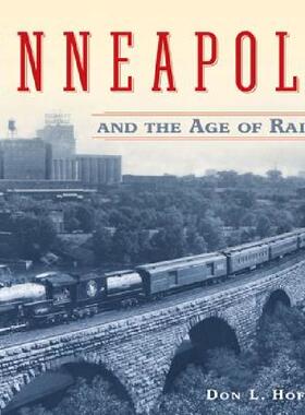 【预售】Minneapolis and the Age of Railways