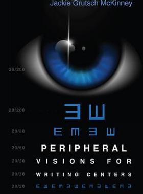 【预售】Peripheral Visions for Writing Centers