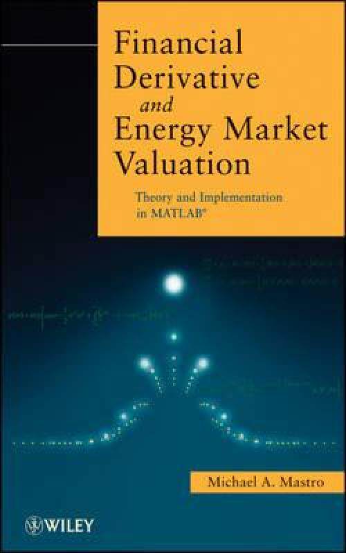 【预售】Financial Derivative and Energy Market Valuation:
