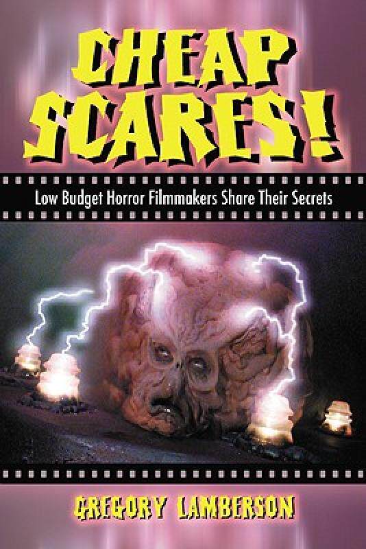 【预售】Cheap Scares!: Low Budget Horror Filmmakers Share