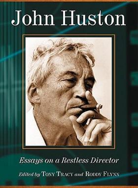 【预售】John Huston: Essays on a Restless Director