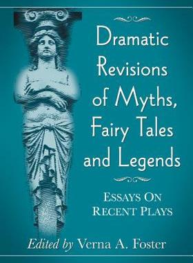 【预售】Dramatic Revisions of Myths, Fairy Tales and