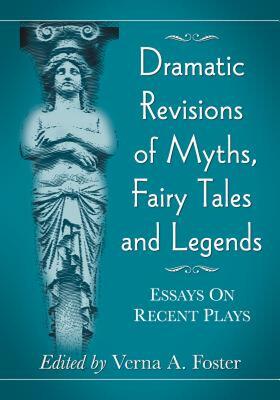 【预售】Dramatic Revisions of Myths, Fairy Tales and