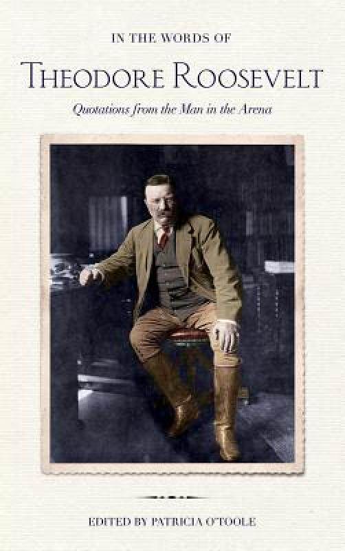 【预售】In the Words of Theodore Roosevelt: Quotations from