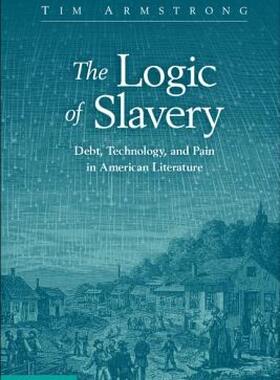 【预售】The Logic of Slavery: Debt, Technology, and Pain in