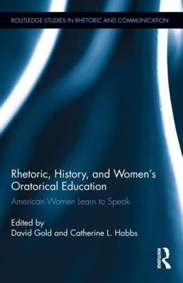 【预售】Rhetoric, History, and Women's Oratorical Education: