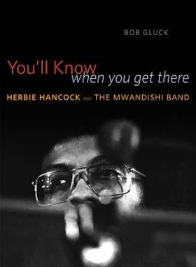 【预售】You'll Know When You Get There: Herbie Hancock and