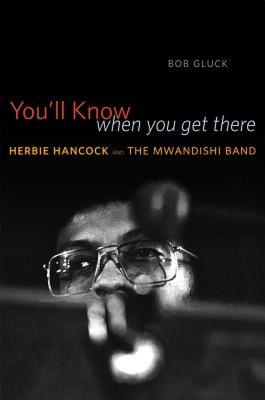 【预售】You'll Know When You Get There: Herbie Hancock and