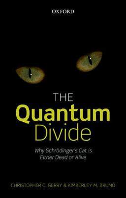 【预售】The Quantum Divide: Why Schrodinger's Cat Is Either