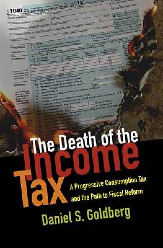 【预售】The Death of the Income Tax: A Progressive