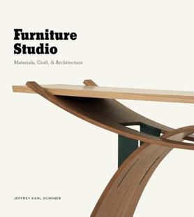 【预售】Furniture Studio: Materials, Craft, & Architecture