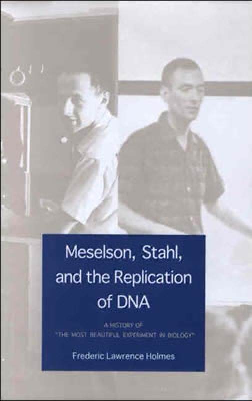 【预售】Meselson, Stahl, and the Replication of DNA: A
