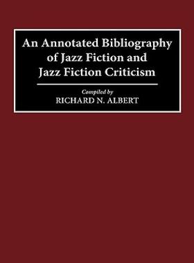 【预售】An Annotated Bibliography of Jazz Fiction and Jazz
