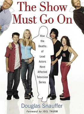 【预售】The Show Must Go on: How the Deaths of Lead Actors