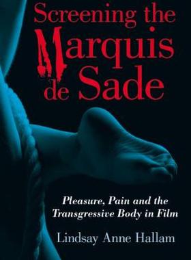 【预售】Screening the Marquis de Sade: Pleasure, Pain and