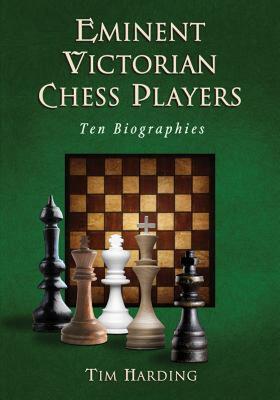 【预售】Eminent Victorian Chess Players: Ten Biographies