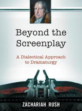 【预售】Beyond the Screenplay: A Dialectical Approach to