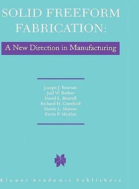 【预售】Solid Freeform Fabrication: A New Direction in