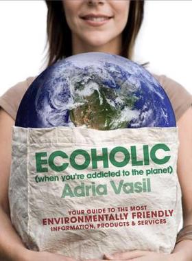 【预售】Ecoholic: Your Guide to the Most Environmentally