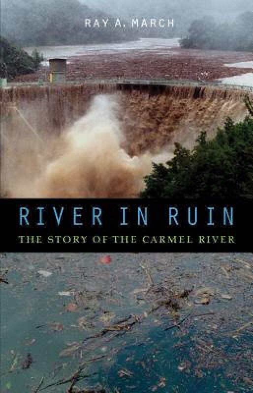 【预售】River in Ruin: The Story of the Carmel River