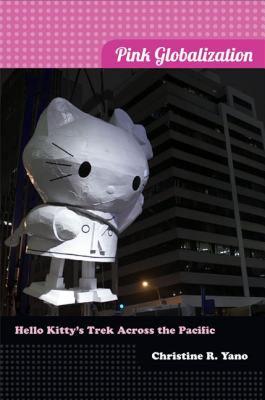 【预售】Pink Globalization: Hello Kitty's Trek Across the