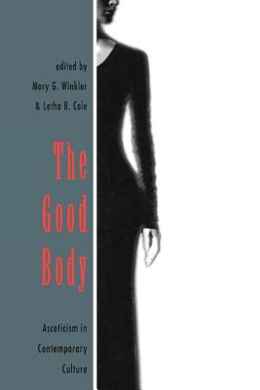【预售】the good body: asceticism in contemporary culture