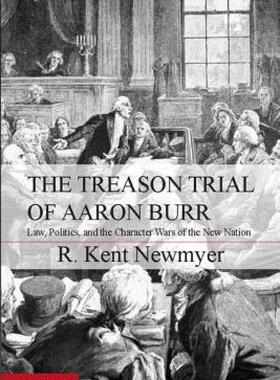 【预售】The Treason Trial of Aaron Burr: Law, Politics, and