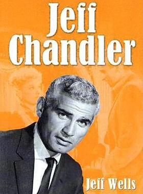 【预售】Jeff Chandler: Film, Record, Radio, Television and