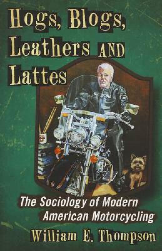 【预售】Hogs, Blogs, Leathers and Lattes: The Sociology of