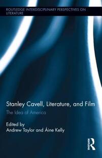 【预售】Stanley Cavell, Literature, and Film: The Idea of