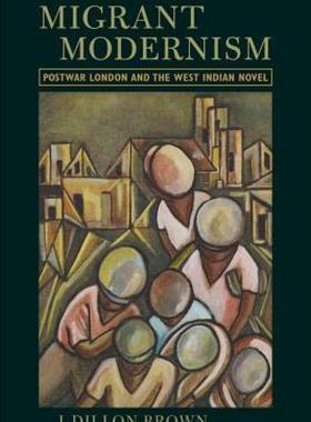 【预售】Migrant Modernism: Postwar London and the West